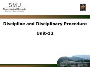 Discipline and Disciplinary Procedure Unit12 Confidential Discipline According