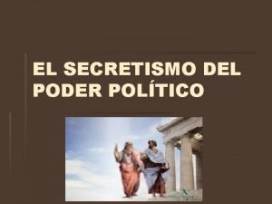 EL SECRETISMO DEL PODER POLTICO Karl Popper La