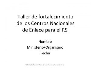 Taller de fortalecimiento de los Centros Nacionales de