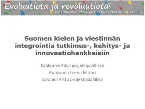 Suomen kielen ja viestinnn integrointia tutkimus kehitys ja