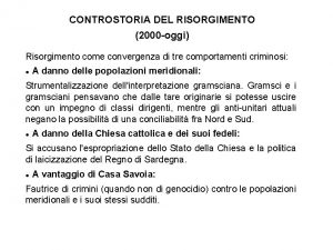 CONTROSTORIA DEL RISORGIMENTO 2000 oggi Risorgimento come convergenza