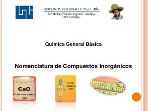 Qumica General Bsica Nomenclatura de Compuestos Inorgnicos Formulacin