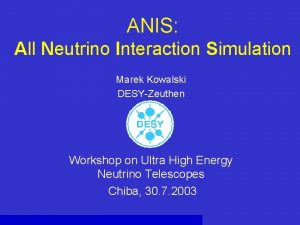 ANIS All Neutrino Interaction Simulation Marek Kowalski DESYZeuthen
