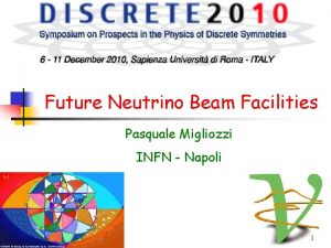 Future Neutrino Beam Facilities Pasquale Migliozzi INFN Napoli