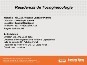 Residencia de Tocoginecologa Hospital H I G A