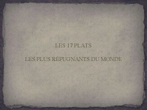 LES 17 PLATS LES PLUS RPUGNANTS DU MONDE