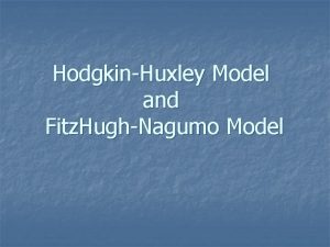 HodgkinHuxley Model and Fitz HughNagumo Model Nervous System