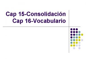 Cap 15 Consolidacin Cap 16 Vocabulario Agenda l