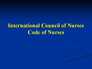 International Council of Nurses Code of Nurses The