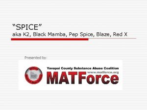 SPICE aka K 2 Black Mamba Pep Spice