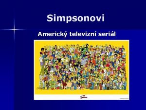 Simpsonovi Americk televizn seril Historie n n Roditm