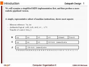 Introduction Datapath Design 1 We will examine a