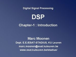 Digital Signal Processing DSP Chapter1 Introduction Marc Moonen