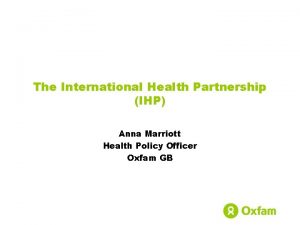 The International Health Partnership IHP Anna Marriott Health