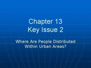 Chapter 13 Key Issue 2 Where Are People