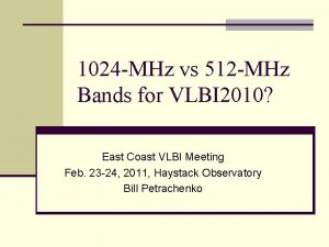 1024 MHz vs 512 MHz Bands for VLBI