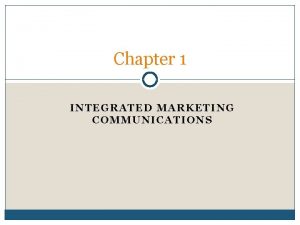 Chapter 1 INTEGRATED MARKETING COMMUNICATIONS Whats Happening http