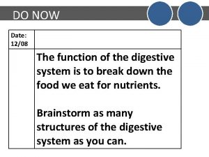 DO NOW Date 1208 The function of the