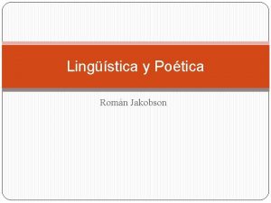 Lingstica y Potica Romn Jakobson Potica Lingstica Potica