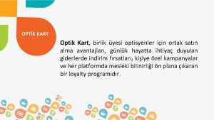 OPTK KART Optik Kart birlik yesi optisyenler iin