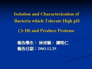 Isolation and Characterization of Bacteria which Tolerate High
