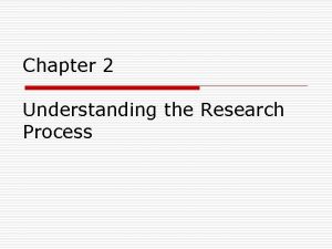 Chapter 2 Understanding the Research Process Stages of