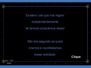 Existem Leis que nos regem independentemente de termos