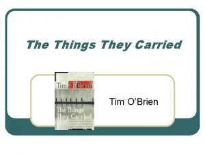 The Things They Carried Tim OBrien Accessing Prior