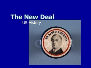 The New Deal US History The Old Deal