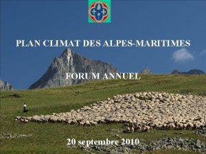 PLAN CLIMAT DES ALPESMARITIMES FORUM ANNUEL 20 septembre