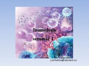 Imunologie semin 1 1 J Ochotn j ochotnaseznam