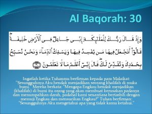 Al Baqorah 30 Ingatlah ketika Tuhanmu berfirman kepada