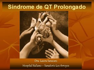 Sndrome de QT Prolongado Dra Laura Sanziani Hospital