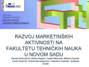 RAZVOJ MARKETINKIH AKTIVNOSTI NA FAKULTETU TEHNIKIH NAUKA U