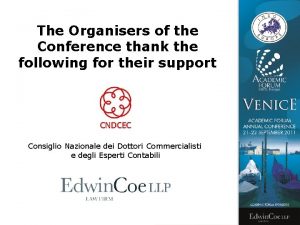 The Organisers of the Conference thank the following