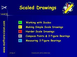 Scaled Drawings www mathsrevision com Level 2 Working