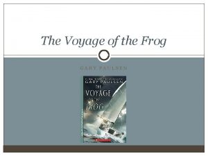 The Voyage of the Frog GARY PAULSEN Author