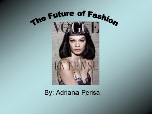 By Adriana Perisa Introduction Have you ever wondered