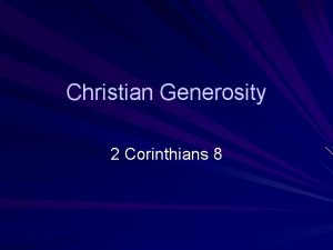 Christian Generosity 2 Corinthians 8 Background 1 Cor