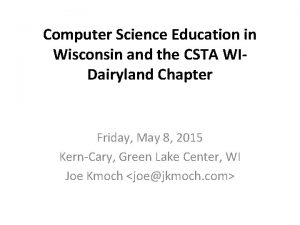 Computer Science Education in Wisconsin and the CSTA