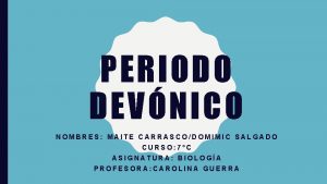 PERIODO DEVNICO NOMBRES MAITE CARRASCODOMIMIC SALGADO CURSO 7C