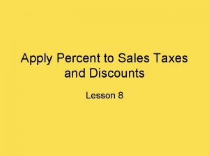 Apply Percent to Sales Taxes and Discounts Lesson
