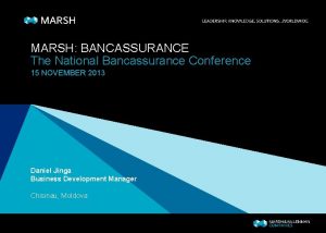 MARSH BANCASSURANCE The National Bancassurance Conference 15 NOVEMBER