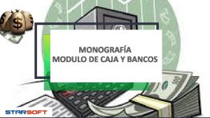 MONOGRAFA MODULO DE CAJA Y BANCOS Este mdulo