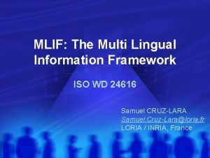 MLIF The Multi Lingual Information Framework ISO WD