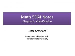 Math 5364 Notes Chapter 4 Classification Jesse Crawford
