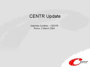 CENTR Update Gabriella Schittek CENTR Rome 2 March