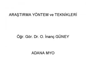 ARATIRMA YNTEM ve TEKNKLER r Gr Dr O