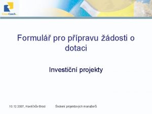 Formul pro ppravu dosti o dotaci Investin projekty