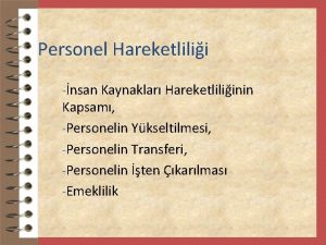 Personel Hareketlilii nsan Kaynaklar Hareketliliinin Kapsam Personelin Ykseltilmesi